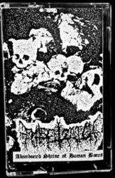 Entsetzlich : Abandoned Shrine of Human Bones